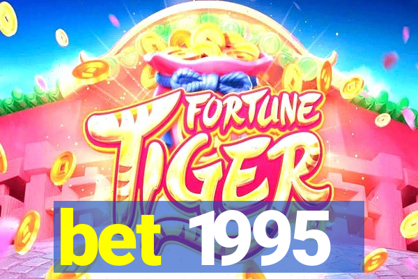 bet 1995